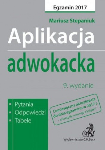 Aplikacja adwokacka. Pytania odpowiedzi tabele. Wydanie 9 - Mariusz Stepaniuk
