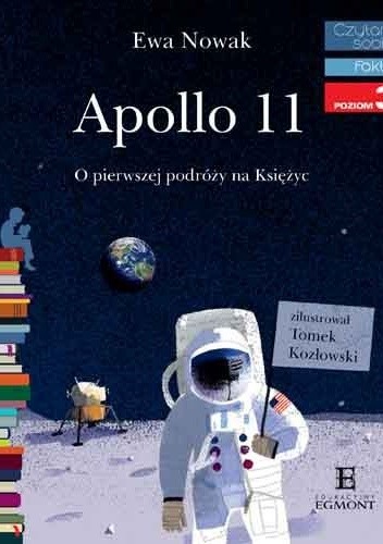 Apollo 11. O pierwszym lądowaniu na Księżycu - Ewa Nowak