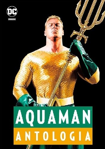 Aquaman. Antologia - Alex Ross