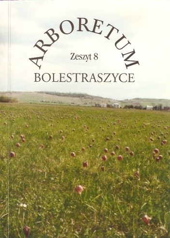 Arboretum Bolestraszyce - praca zbiorowa