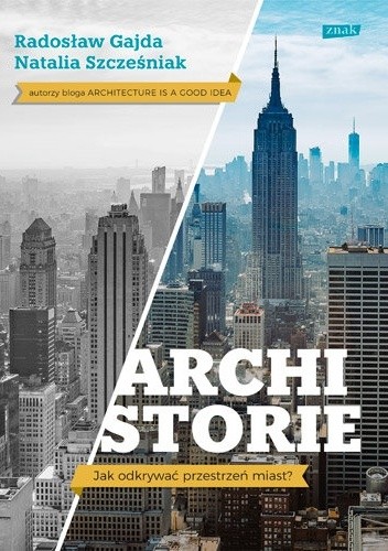 Archistorie. Jak odkrywać przestrzeń miast? - Radosław Gajda
