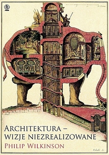 Architektura – wizje niezrealizowane - Philip Wilkinson