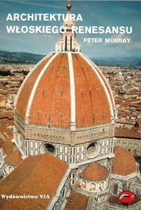 Architektura włoskiego renesansu - Peter Murray