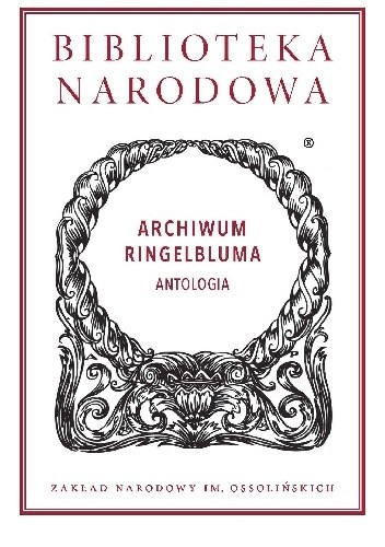 Archiwum Ringelbluma. Antologia - Jacek Leociak