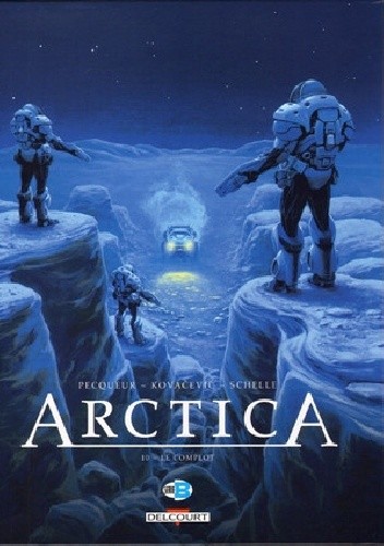 Arctica Tome 10- Le Complot - Bojan Kovacevic