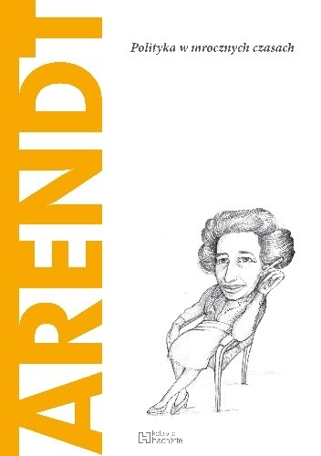 Arendt. Polityka w mrocznych czasach - Cristina Sánchez