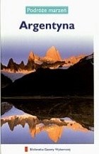Argentyna. Podróże marzeń - Bogdan Rudnicki