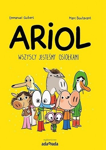 Ariol. Wszyscy jesteśmy osiołkami - Marc Boutavant