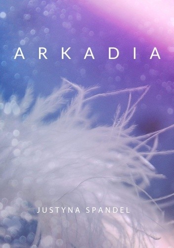 Arkadia - Justyna Spandel
