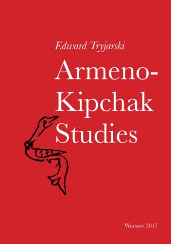 Armeno-Kipchak Studies - Edward Tryjański