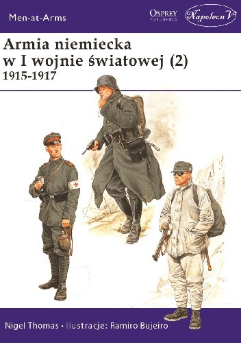 Armia niemiecka w I wojnie światowej (2) 1915-1917 - Nigel Thomas
