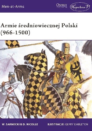 Armie średniowiecznej Polski (966 - 1500) - David Nicolle