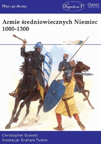 Armie średniowiecznych Niemiec 1000-1300 - Christopher Gravett