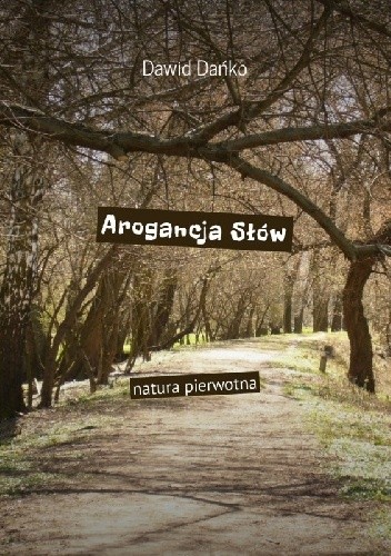 Arogancja Słów - Dawid Dańko