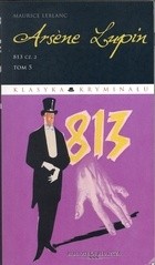 Arsène Lupin. 813, cz.2 - Maurice Leblanc