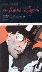 Arsène Lupin, dżentelmen włamywacz - Maurice Leblanc
