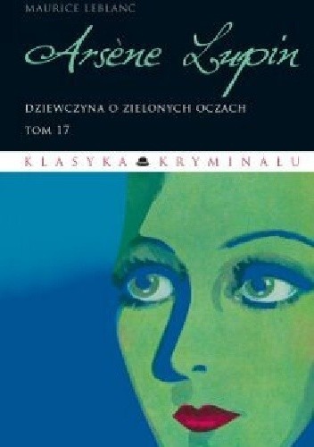 Arsène Lupin. Dziewczyna o zielonych oczach - Maurice Leblanc