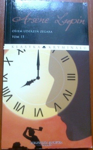 Arsène Lupin. Osiem uderzeń zegara - Maurice Leblanc