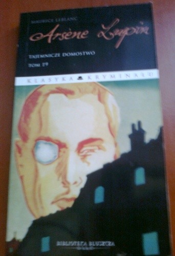 Arsène Lupin. Tajemnicze domostwo - Maurice Leblanc