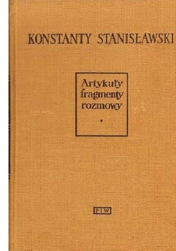 Artykuły, fragmenty, rozmowy - Konstantin Stanisławski