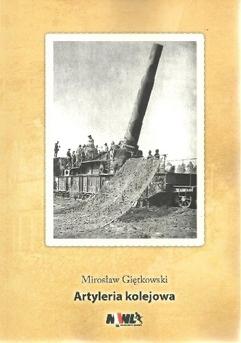 Artyleria kolejowa - Mirosław Giętkowski