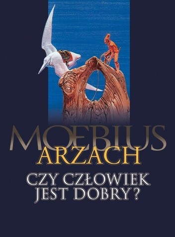 Arzach. Czy człowiek jest dobry? - Mœbius