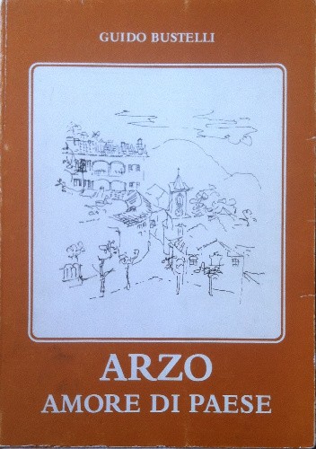 Arzo amore di paese - Guido Bustelli