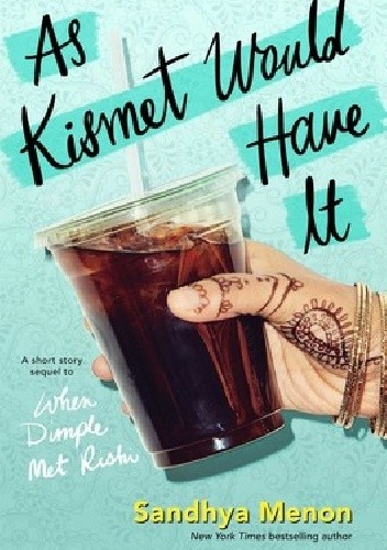 As Kismet Would Have It - Sandhya Menon
