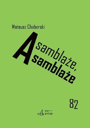 Asamblaże, asamblaże. Doświadczenie w zamglonym antropocenie - Mateusz Chaberski