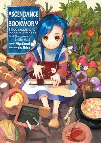 Ascendance of a bookworm part 1 volume 1 - Miya Kazuki