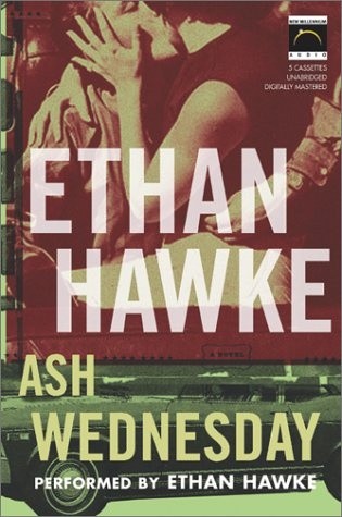Ash Wednesday - Ethan Hawke