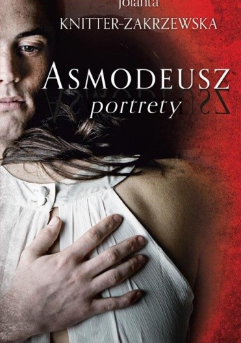 Asmodeusz. Portrety - Jolatna Knitter-Zakrzewska