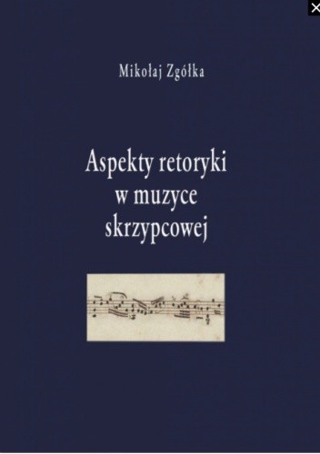 Aspekty retoryki w muzyce skrzypcowej - Mikołaj Zgółka
