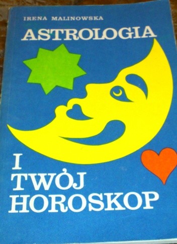 Astrologia i twój horoskop - Irena Malinowska