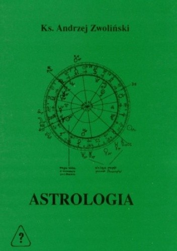 ASTROLOGIA - szlakami gwiazd - Andrzej Zwoliński
