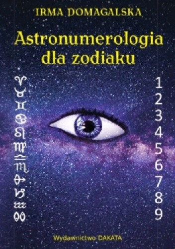 Astronumerologia dla zodiaku - Irma Domagalska