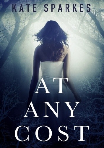 At Any Cost - Kate Sparkes