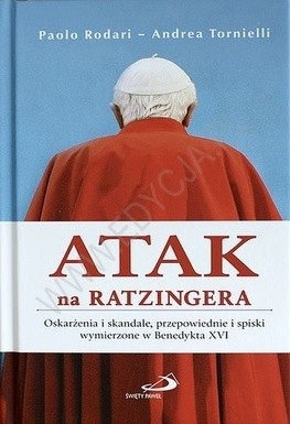 Atak na Ratzingera. Oskarżenia i skandale, przepowiednie i spiski wymierzone w Benedykta XVI - Andrea Tornielli