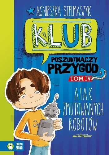 Atak zmutowanych robotów - Agnieszka Stelmaszyk