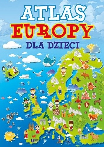 Atlas Europy dla dzieci - praca zbiorowa