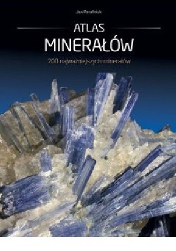 Atlas minerałów - Parafiniuk Jan