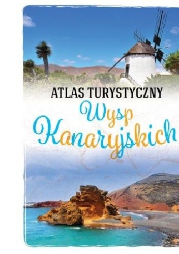 Atlas turystyczny Wysp Kanaryjskich - Zygmunt Wojski
