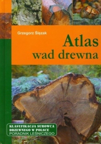 Atlas wad drewna - Grzegorz Ślęzak