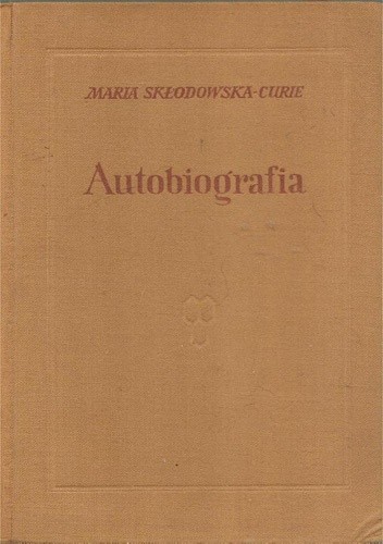 Autobiografia - Maria Skłodowska-Curie