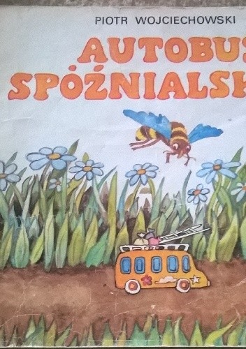 Autobus spóźnialskich - Piotr Wojciechowski
