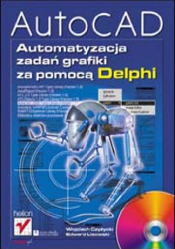 AutoCAD. Automatyzacja zadań grafiki za pomocą Delphi - Czyżycki Wojciech