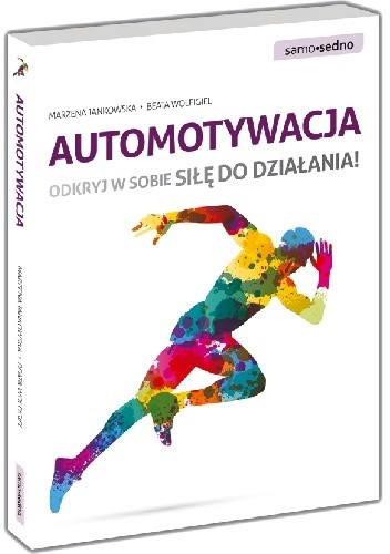 Automotywacja. Odkryj w sobie siłę do działania! - Beata Wolfigiel