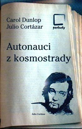 Autonauci z kosmostrady - Julio Cortázar