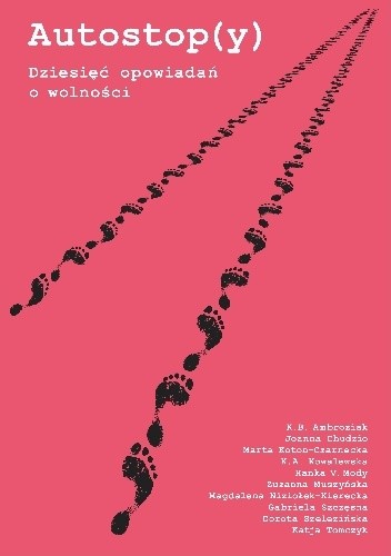 Autostop(y). Dziesięć opowiadań o wolności - Hanka V. Mody