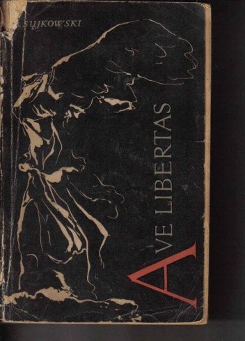 Ave libertas - Bogusław Sujkowski